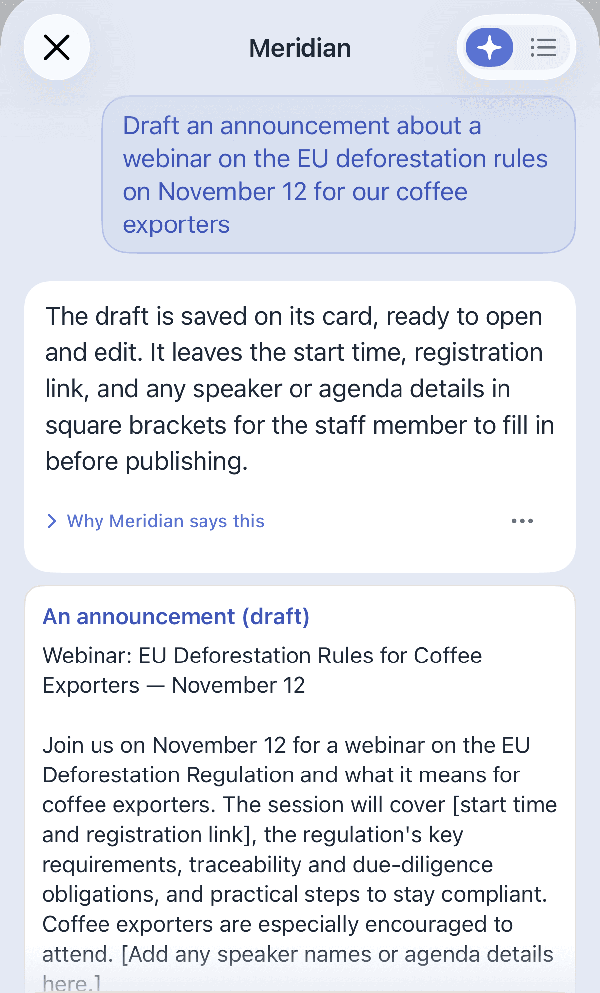 Meridian in the agency console on iPhone, asked to draft an announcement about a webinar on the EU deforestation rules on November 12 for the agency’s coffee exporters. It answers that the draft is saved on its card, with the start time, registration link and speaker details left in square brackets for a staff member to fill in before publishing, above the draft itself, headed “Webinar: EU Deforestation Rules for Coffee Exporters — November 12”.