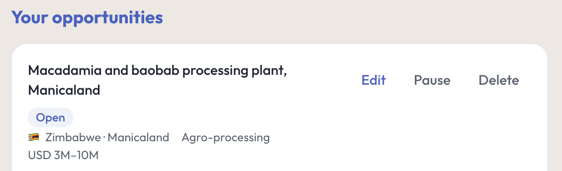 Your opportunities in the investment agency’s web console: the first listing, Macadamia and baobab processing plant, Manicaland, marked Open, in Zimbabwe’s Manicaland, agro-processing, USD 3M to 10M, with Edit, Pause and Delete.